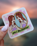 Am I The Drama? Mermaid Sticker